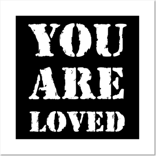 You are loved Posters and Art